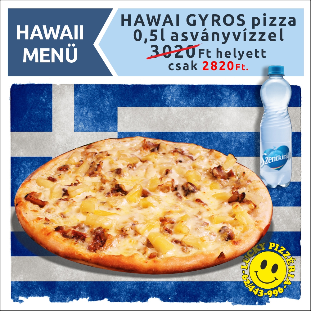 HAWAI GYROS pizza 0,5l ásványvízzel 3020 Ft helyett csak 2820 Ft